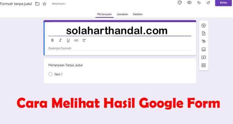 Cara Melihat Hasil Google Form di HP dan Google Drive