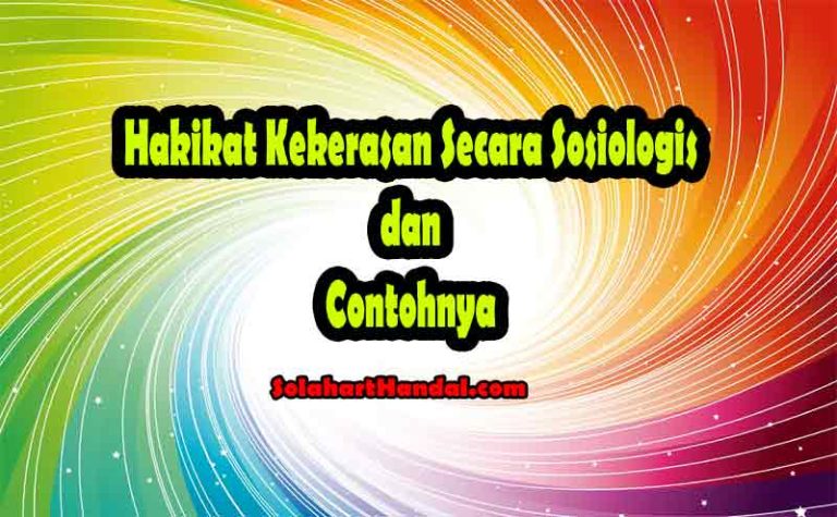 Hakikat Kekerasan Secara Sosiologis dan Contohnya