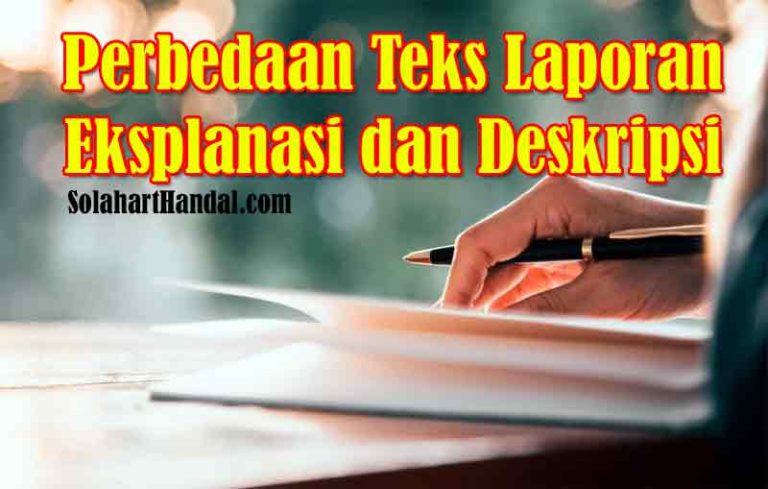 Perbedaan Teks Laporan Eksplanasi dan Deskripsi