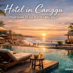 A Complete Guide to Finding the Perfect Hotel in Canggu, Bali hotel in canggu